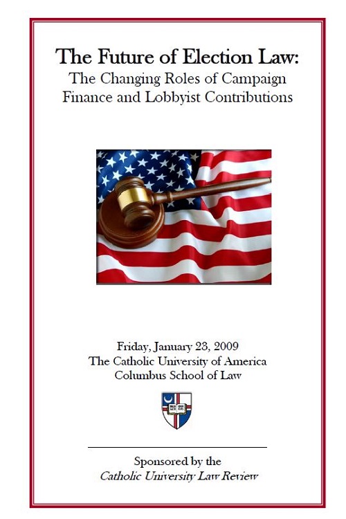 2009 | The Future of Election Law: The Changing Roles of Campaign Finance and Lobbyist Contributions