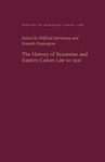 The History of Byzantine and Eastern Canon Law to 1500