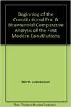 The Beginning of the Constitutional Era: A Bicentennial Comparative Analysis of the First Modern Constitutions