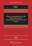 Ethical Problems in The Practice of Law: Concise Edition for the Two Credit Courses (3rd ed.)