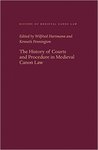 The History of Courts and Procedure in Medieval Canon Law by Kenneth Pennington and Wilfried Hartmann