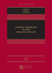 Ethical Problems in the Practice of Law (6th ed.) by Lisa G. Lerman, Philip Schrag, and Robert Rubinson