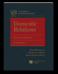 Domestic Relations: Cases and Materials (10th ed.) by Raymond C. O'Brien, Walter Wadlington, and Robin Fretwell Wilson